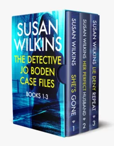 Crime thriller fiction from Susan Wilkins. Image of boxset for Jo Boden Case Files books 1-3 She's Gone, Her Perfect Husband and Lie Deny Repeat